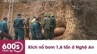 Kích nổ bom 1,6 tấn ở Nghệ An | VnExpress