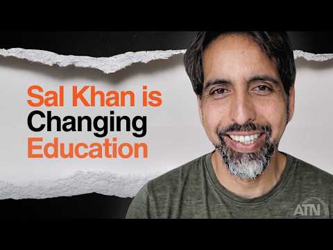 Sal Khan is Changing Education