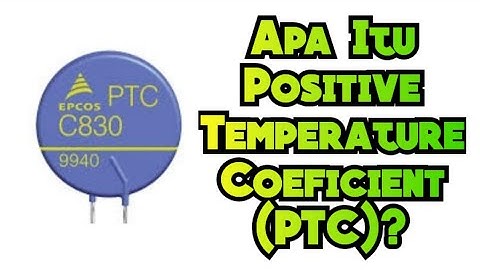 Sistem kerja thermistor PTC