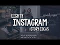 80 INSTAGRAM STORY IDEAS