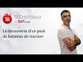 Techniboost n11  la dcouverte dun pack de batteries de traction