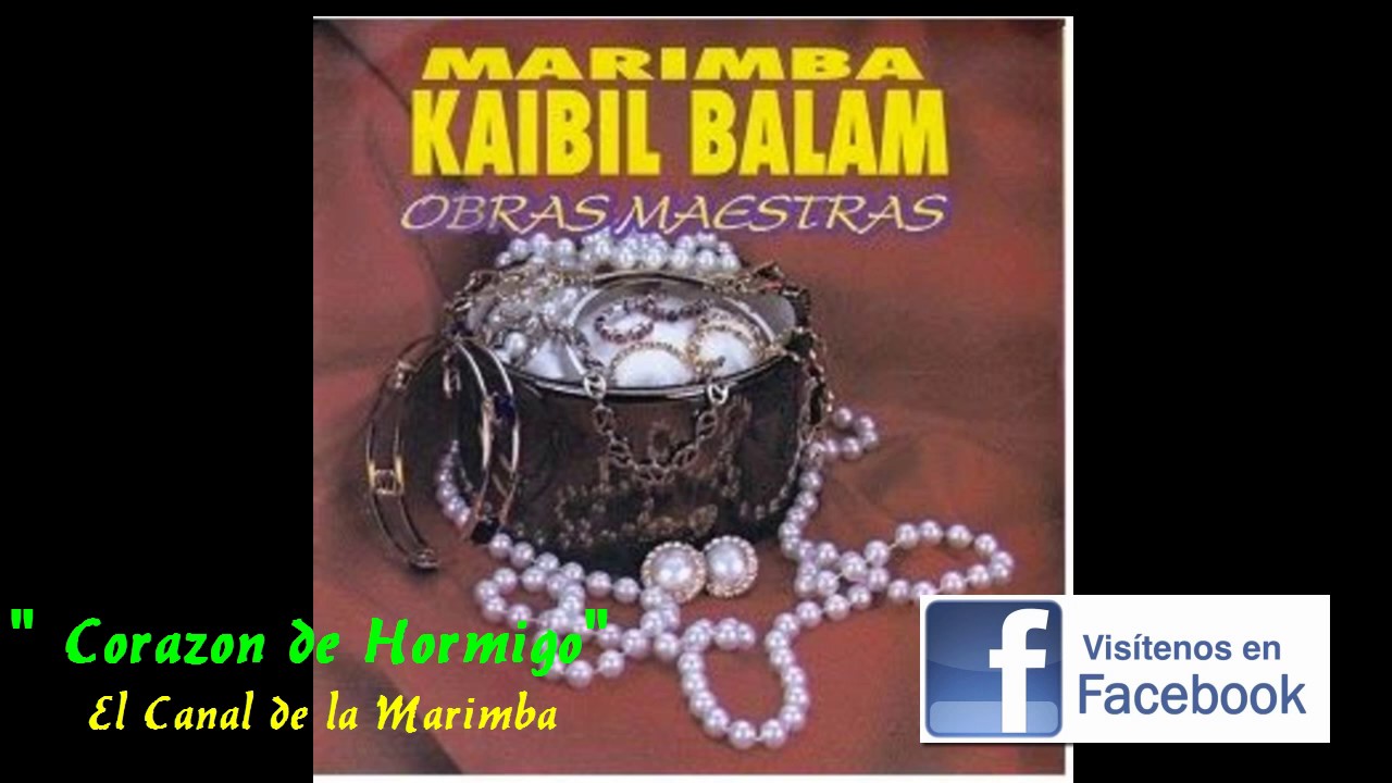 FLORES DE CENTROAMERICA. MARIMBA KAIBIL BALAM YouTube