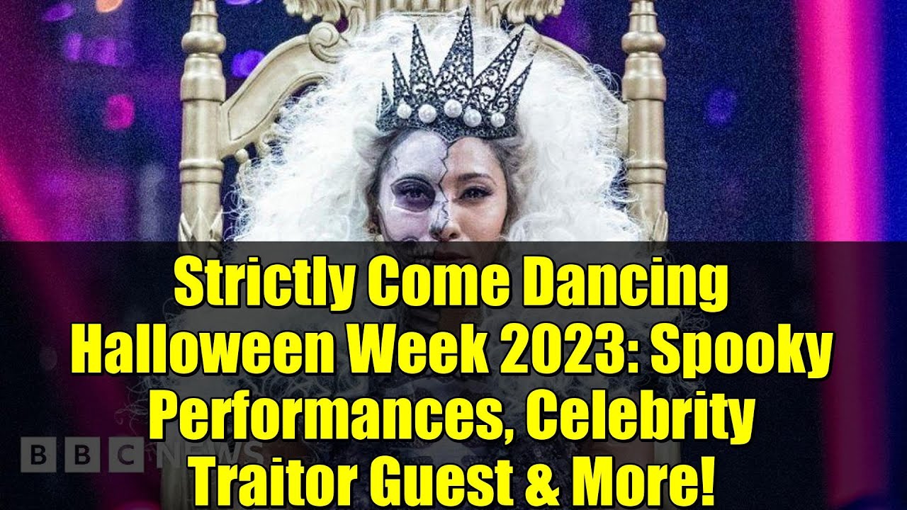 Strictly Come Dancing Halloween Week 2023: Spooky Performances, Celebrity Traitor Guest & More!
