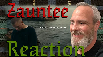 Zauntee Jesus Called My Name Reaction