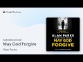 May God Forgive by Alan Parks · Audiobook preview