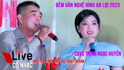 Khai Mạc Đêm Văn Nghệ. Lễ Kỳ Yên Đình An Lợi 2023 Trịnh Ngọc Huyền Anh Tuấn Giám Đốc Bột Ngọt VEDAN