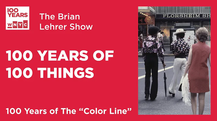 100 Years of 100 Things: The "Color Line" | The Brian Lehrer Show