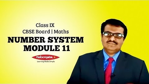 Std IX | CBSE Board | Maths | Number System | Module 11