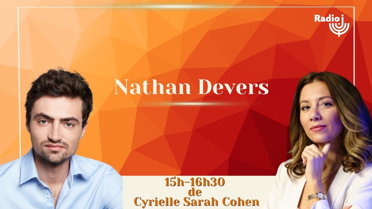 Nathan Devers est l'invité de Cyrielle Sarah Cohen sur Radio J