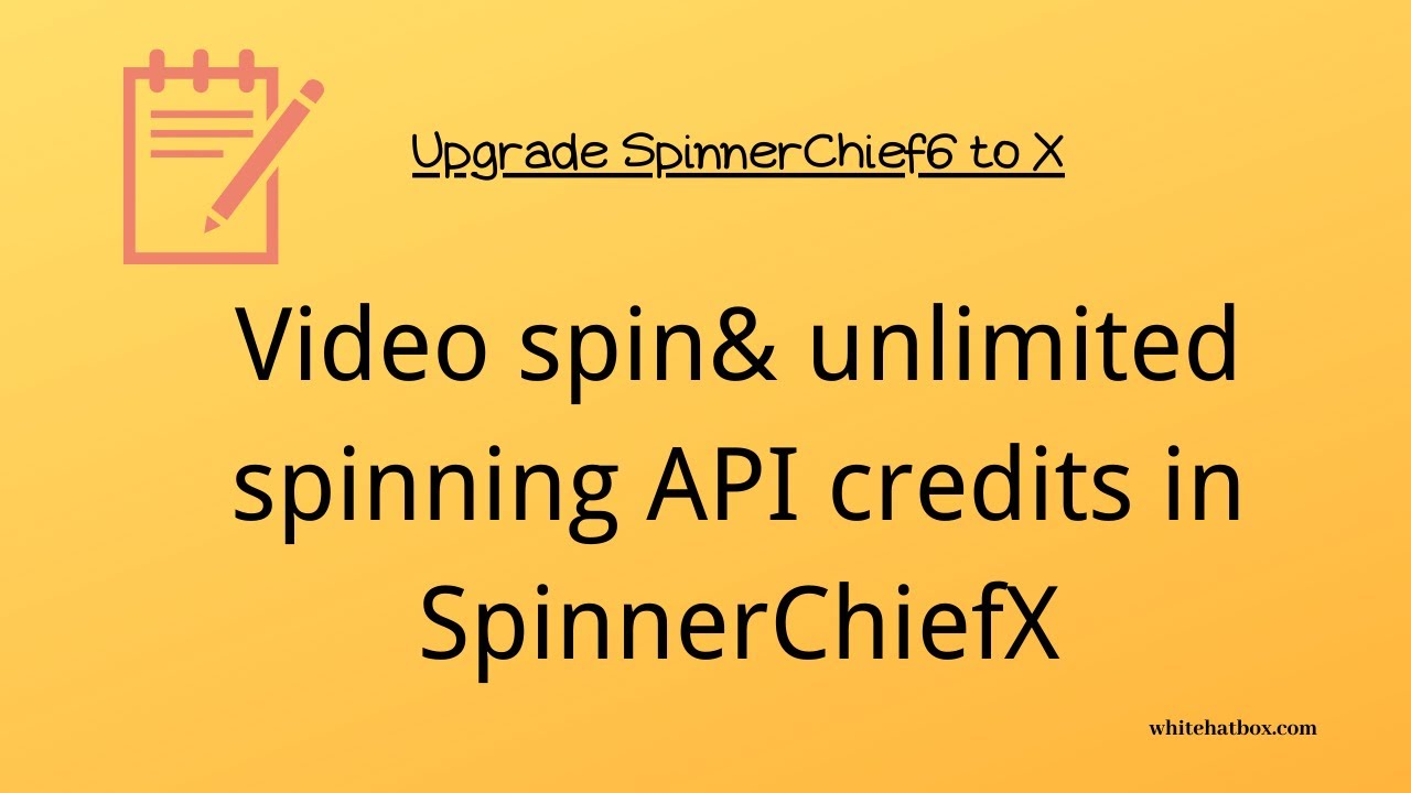 Video Spin&Unlimited Spinning API creditsSpinnerChiefX YouTube