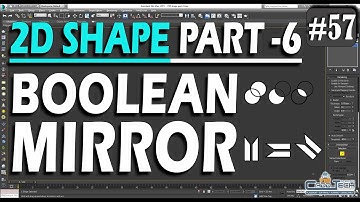 #57 || 2D SHAPE PART -6 || BOOLEAN & MIRROR IN 2D SHAPE MODIFY || 3DS MAX Tutorials in Hindi ||