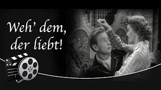 Weh’ dem, der liebt! (1951)