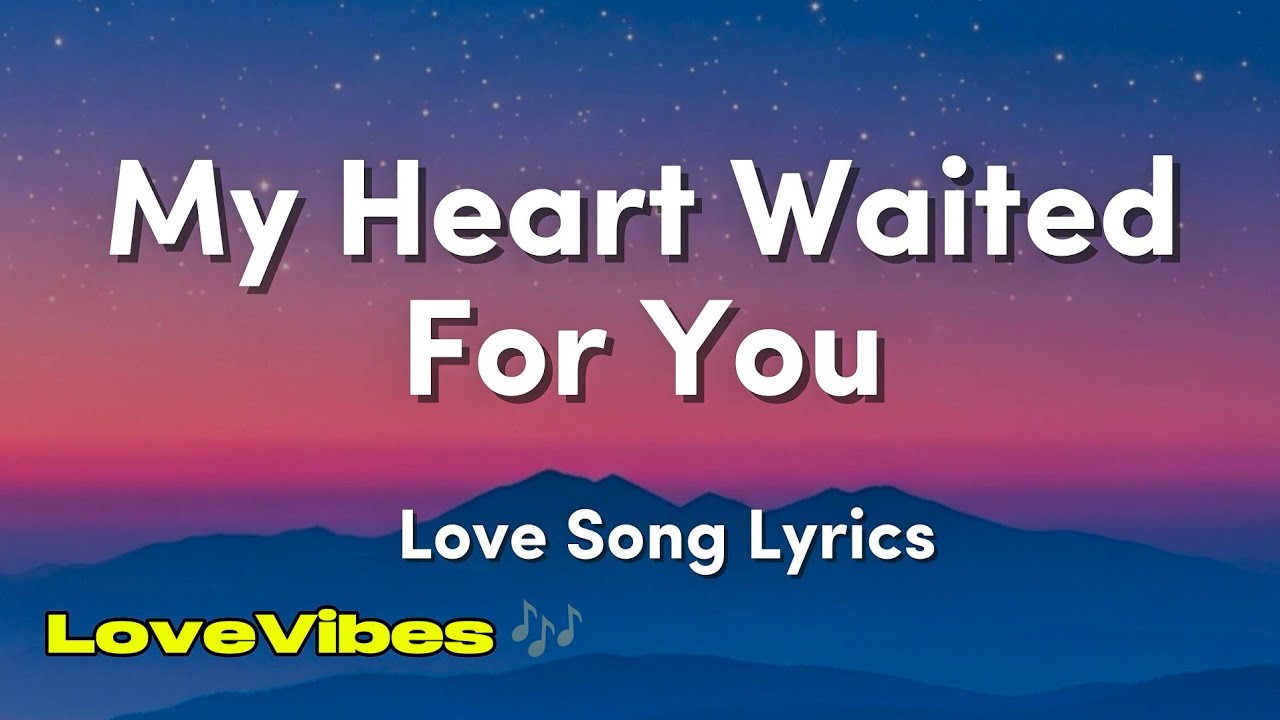 My Heart Waited For You | Emotional Romantic English Love Song (Lyrics ...