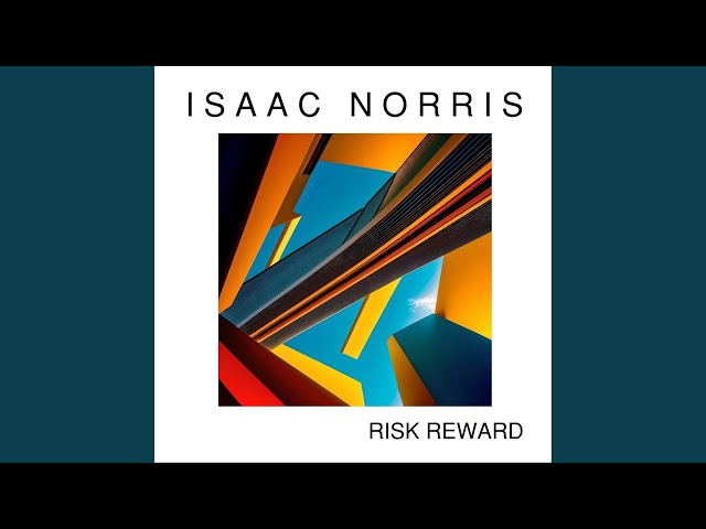 Isaac Norris - Risk Reward