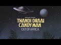 Thandi draai  candy man  out of africa