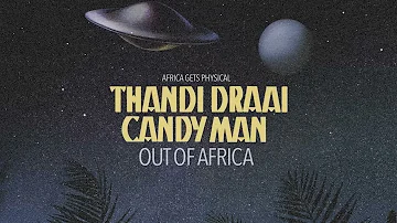 Thandi Draai & Candy Man - Out Of Africa