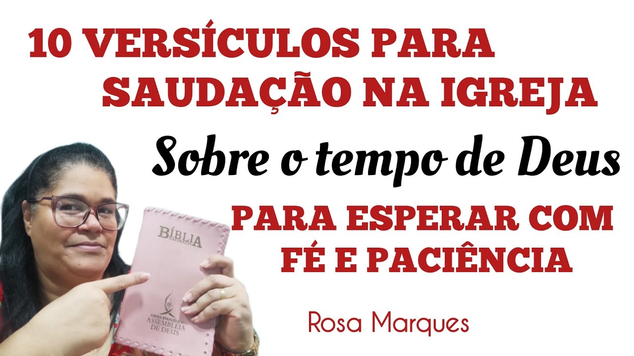 🔴 10 VERSÍCULOS PARA SAUDAÇÃO NA IGREJA SOBRE O TEMPO DE DEUS PARA ESPERAR COM FÉ E PACIÊNCIA 🔴 10 VERSÍCULOS PARA SAUDAÇÃO NA IGREJA SOBRE O TEMPO DE DEUS PARA ESPERAR COM FÉ E PACIÊNCIA