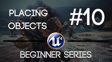 Unreal Engine! #10 (Placing Objects) - Beginner Series