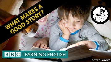 What makes a good story? - 6 Minute English