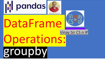 INFORMATICS PRACTICES FOR XII – 26 👌 (Pandas II – Data Frame Operations: groupby)
