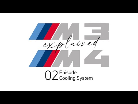 Cooling System. M3 and M4 - explained, Episode 02.