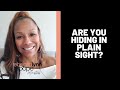 Are You Hiding In Plain Sight | Rebecca Lynn Pope Ministries