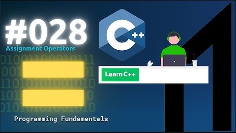 [Arabic] Programming Fundamentals Using C++ #1C - Assignment Operators