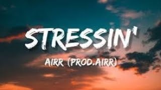 Airr - Stressin' lyrics by st music.