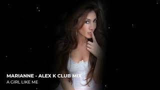 Marianne - A Girl Like Me (Alex K Mix)
