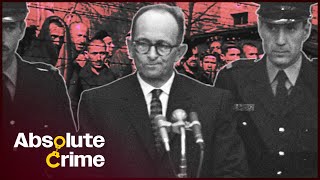 Catching The Killer Responsible For The Holocaust | Nazi Hunters: Adolf Eichmann | Absolute Crime