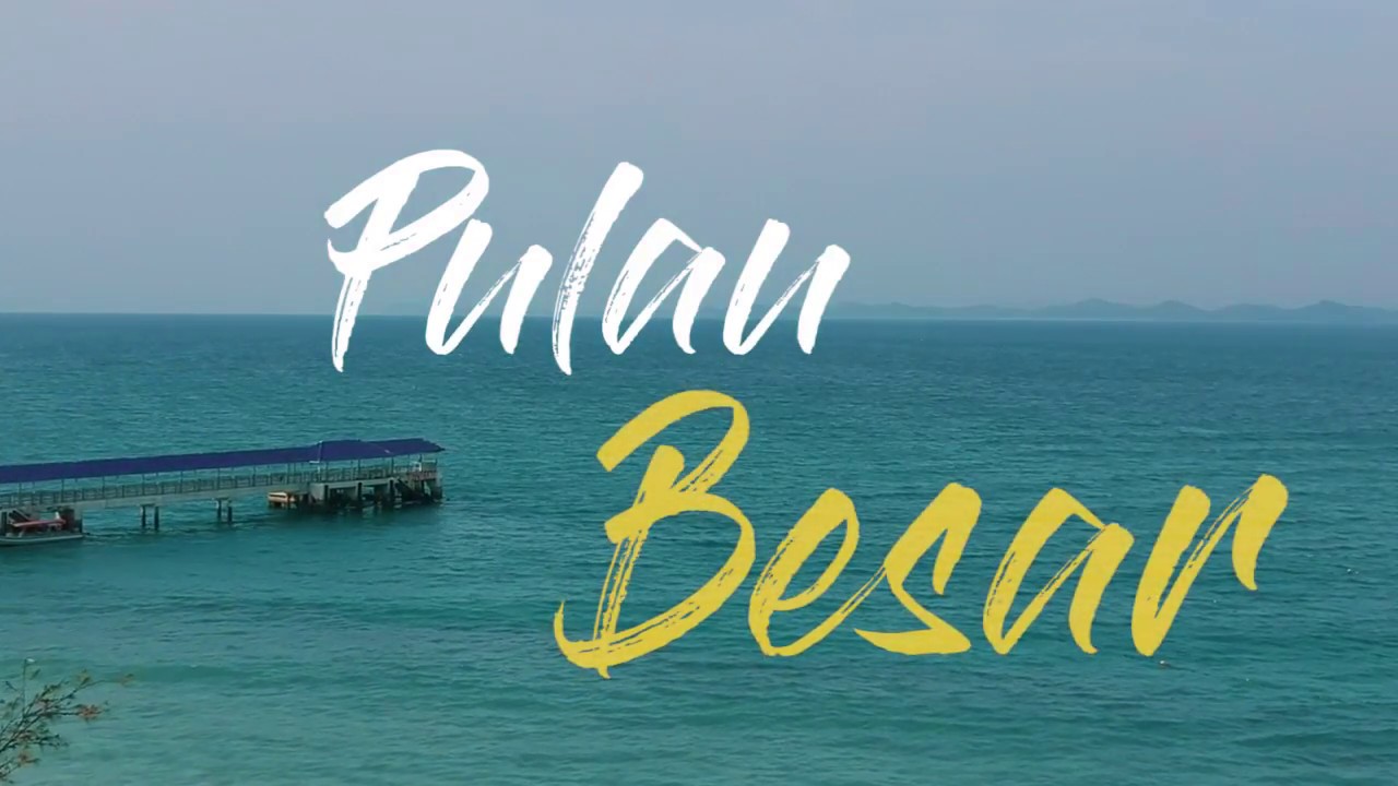 Pulau Besar - Mersing - Johor - Malaysia - YouTube