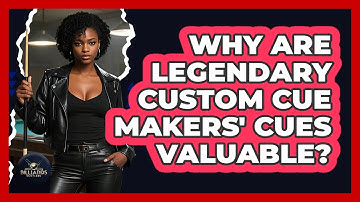 Why Are Legendary Custom Cue Makers