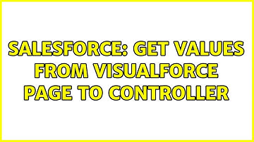 Salesforce: Get values from Visualforce page to controller (2 Solutions!!)