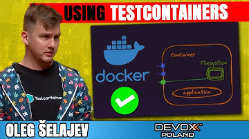 Simplifying Integration Tests With Testcontainers • Oleg Šelajev • Devoxx Poland 2022
