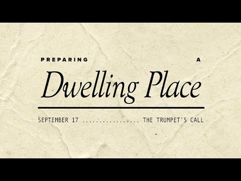 English - PART 1: "Preparing a Dwelling Place" - The Trumpet’s Call