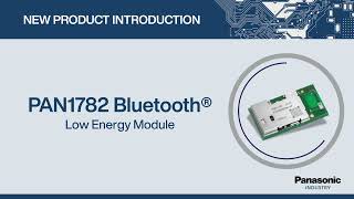 New Product Introduction: PAN1782 Series Bluetooth® Low Energy Module