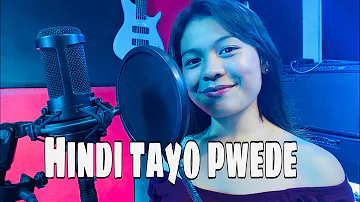 HINDI TAYO PWEDE | Lyca Gairanod cover