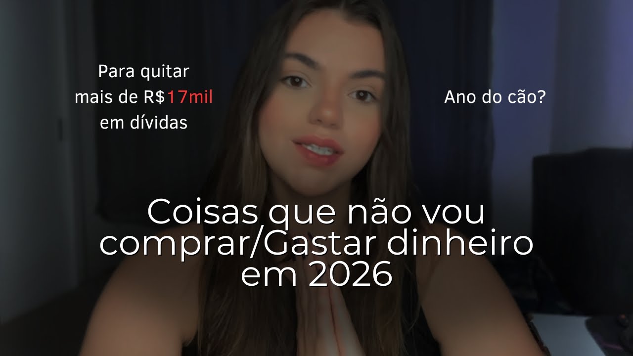 NÃO VOU COMPRAR essas coisas em 2026 para QUITAR R$18 MIL em DÍVIDAS - QUITANDO DÍVIDAS EM 2026