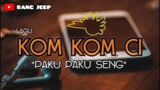 Paku Paku Seng ( Kom Kom Ci )