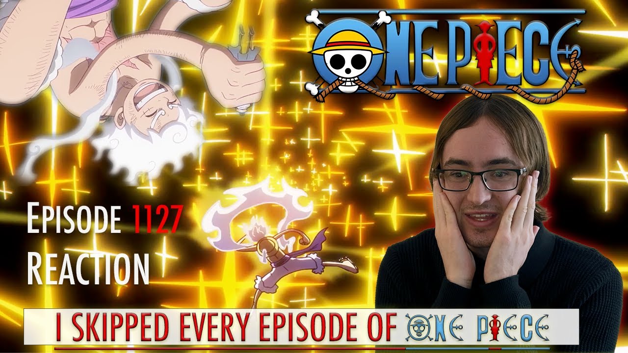 I SKIPPED EVERY EPISODE OF ONE PIECE | Episode 1127 Reaction Kizaru vs Luffy
