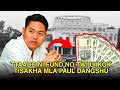 MLA Paul Dangshu TTAADC Ni Fund No Twi Ui Kok Tisaka Tripura Assembly Wo 