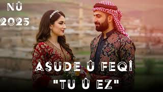 Asude Û Feqî - Tu Û Ez - Nû 2026