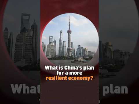 What is China’s plan for a more resilient economy?