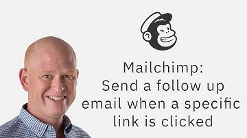 Mailchimp Tutorial - Send a Follow-up Email Based on a Click