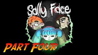Sally Face - Episode Four | Complete Gameplay Walkthrough - Full Episode | No Commentary