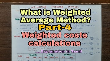 What is Weighted Average Method? For, B. Com, Ca, Cma... Students ||Explanation in Tamil ||Part-4