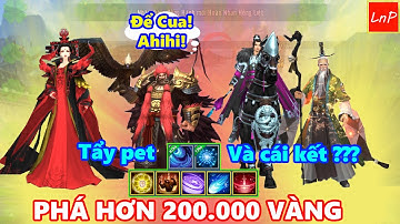 VLTK Mobile - Đại Gia Chi Hơn 200K Vàng Cho Trùm Tẩy Pet Và Cái Kết | LnP