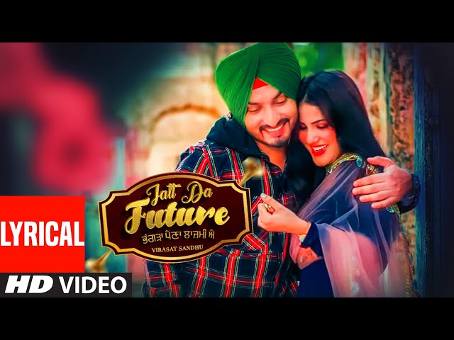 Jatt Da future (Full Lyrical Video) | Virasat Sandhu, Artist Gill | Latest Punjabi Song 2020 class=