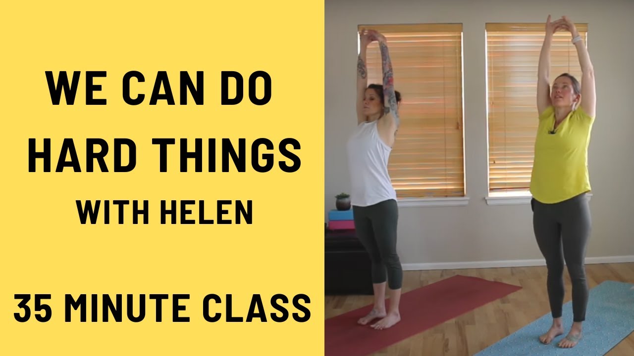 35 Minute Yoga Class - We Can Do Hard Things Inspired Flow 