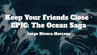 EPIC: The Musical - Keep Your Friends Close (Lyrics)